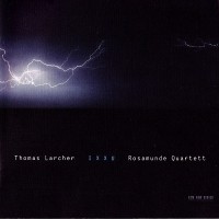 Purchase Thomas Larcher - IXXU (Rosamunde Quartett)