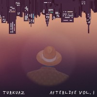 Purchase Turkuaz - Afterlife Vol. 1 (EP)