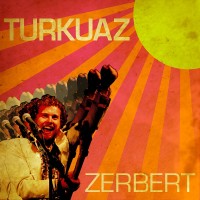 Purchase Turkuaz - Zerbert (Deluxe Edition)