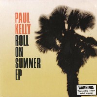 Purchase Paul Kelly - Roll On Summer (EP)