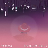 Purchase Turkuaz - Afterlife Vol. 2 (With David Brandwein) (EP)