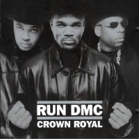 Purchase Run DMC - Crown Royal