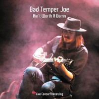 Purchase Bad Temper Joe - Ain't Worth A Damn (Live)