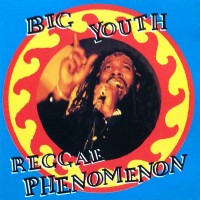 Purchase Big Youth - Reggae Phenomenon (Reissued 1990) CD1
