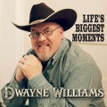 Buy Dwayne Williams - Life's Biggest Moments Mp3 Download