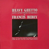 Purchase Francis Bebey - Heavy Ghetto, Anti Apartheid Makossa (Vinyl)