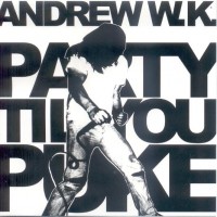 Purchase Andrew W.K. - Party Til You Puke (EP)
