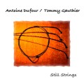 Buy Antoine Dufour - Still Strings (With Tommy Gauthier) Mp3 Download