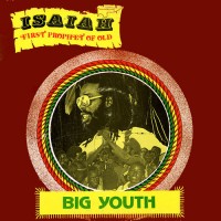 Purchase Big Youth - Isaiah First Prophet Of Old (Vinyl)