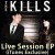 Buy The Kills - Live Session (iTunes Exclusive) (EP) Mp3 Download