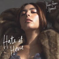 Purchase Pom Pom Squad - Hate It Here