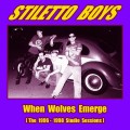 Buy Stiletto Boys - When Wolves Emerge Mp3 Download