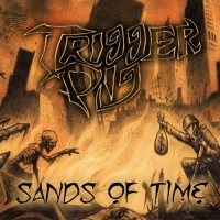 Purchase Trigger Pig - Sands Of Time (Feat. Tim ''ripper'' Owens & Glen Drover) (CDS)