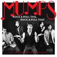 Purchase Mumps - Rock & Roll This, Rock & Roll That: Best Case Scenario, You've Got Mumps