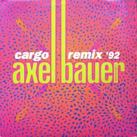 Purchase Axel Bauer - Cargo Remix '92 (MCD)