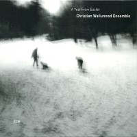 Purchase Christian Wallumrod Ensemble - A Year From Easter