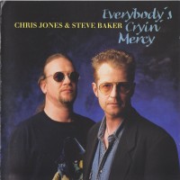 Purchase Chris Jones & Steve Baker - Everybody's Cryin' Mercy