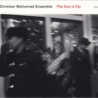 Purchase Christian Wallumrod Ensemble - The Zoo Is Far