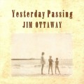 Buy Jim Ottaway - Yesterday Passing Mp3 Download