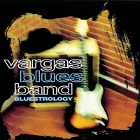 Purchase Vargas Blues Band - Bluestrology