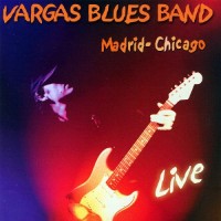 Purchase Vargas Blues Band - Madrid-Chicago Live
