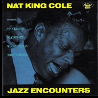 Purchase Nat King Cole - Jazz Encounters (Feat. Stan Kenton, Jo Stafford, Woody Herman, Johnny Mercer)