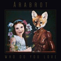 Purchase Arabrot - Who Do You Love
