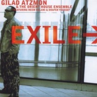 Purchase Gilad Atzmon - Exile (With The Orient House Ensemble)