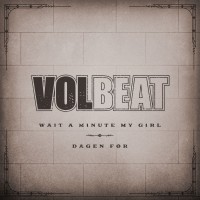 Purchase Volbeat - Wait A Minute My Girl & Dagen Før (CDS)