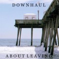 Buy Downhaul - About Leaving (EP) Mp3 Download