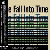 Purchase Oneohtrix Point Never - The Fall Into Time