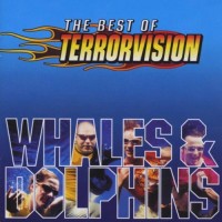 Purchase Terrorvision - Whales & Dolphins (The Best Of Terrorvision)