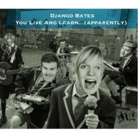 Purchase Django Bates - You Live And Learn... (Apparently)