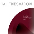 Buy Iamtheshadow - Everything In This Nothingness (Remixed) (Limited Edition) Mp3 Download