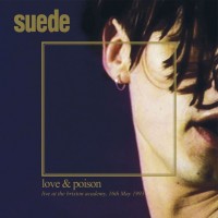 Purchase Suede - Love & Poison: Live At The Brixton Academy, 16Th May, 1993