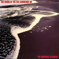 Purchase The Brothers Cazimero - The Sound Of The Sea Surrounds Me (Vinyl)