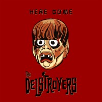 Purchase The Delstroyers - Here Come The Delstroyers (EP)