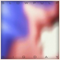 Purchase Slow Pulp - Big Day