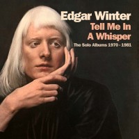 Purchase Edgar Winter - Tell Me In A Whisper: The Solo Albums 1970-1981 CD1