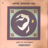Purchase Wayne Johnson Trio - Spirit Of The Dancer