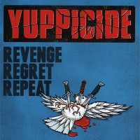 Purchase Yuppicide - Revenge Regret Repeat