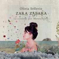 Purchase Olivia Sellerio - Zara Zabara - 12 Canzoni Per Montalbano