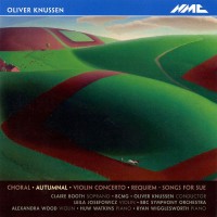 Purchase Oliver Knussen - Choral, Autumnal, Violin Concerto, Requiem - Songs For Sue
