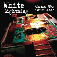 Purchase White Lightning - Gone To Your Head