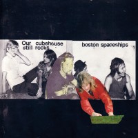 Purchase Boston Spaceships - Our Cubehouse Still Rocks