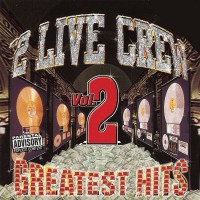 Purchase The 2 Live Crew - Greatest Hits Vol. 2