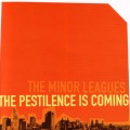 Buy The Minor Leagues - The Pestilence Is Coming Mp3 Download