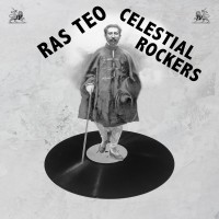 Purchase Ras Teo - Celestial Rockers