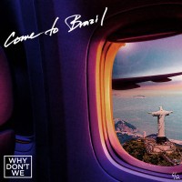 Purchase Why Don't We - Come To Brazil (CDS)