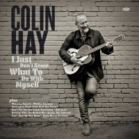 Purchase Colin Hay - I Just Don't Know What To Do With Myself